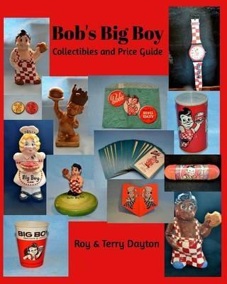 Bob's Big Boy Collectibles and Price Guide - Roy,Terry Dayton - cover