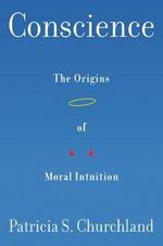 Conscience: The Origins of Moral Intuition