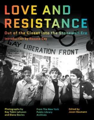 Love and Resistance: Out of the Closet into the Stonewall Era - cover