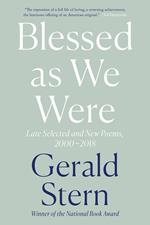 Blessed as We Were: Late Selected and New Poems, 2000-2018