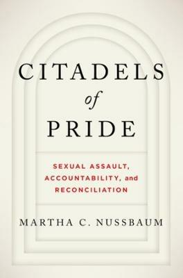 Citadels of Pride: Sexual Abuse, Accountability, and Reconciliation - Martha C. Nussbaum - cover
