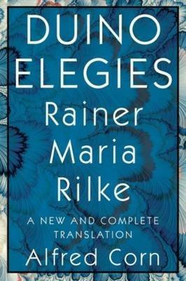 Duino Elegies: A New and Complete Translation - Rainer Maria Rilke - cover