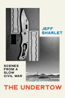 The Undertow: Scenes from a Slow Civil War - Jeff Sharlet - cover