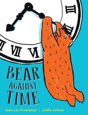 Bear Against Time - Jean-Luc Fromental - cover