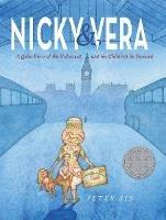 Nicky & Vera: A Quiet Hero of the Holocaust and the Children He Rescued - Peter Sís - cover
