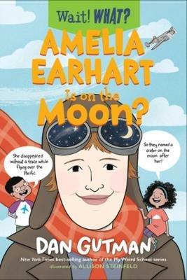 Amelia Earhart Is on the Moon? - Dan Gutman - cover