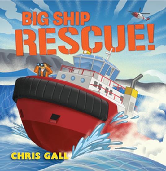 Big Ship Rescue! - Chris Gall - ebook