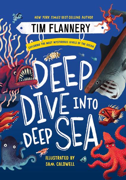 Deep Dive into Deep Sea - Tim Flannery,Sam Caldwell - ebook