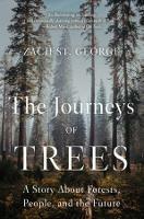 The Journeys of Trees: A Story about Forests, People, and the Future - Zach St. George - cover