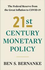 21st Century Monetary Policy: The Federal Reserve from the Great Inflation to COVID-19