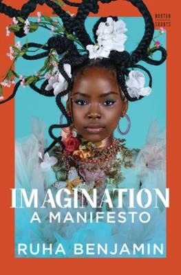 Imagination: A Manifesto - Ruha Benjamin - cover