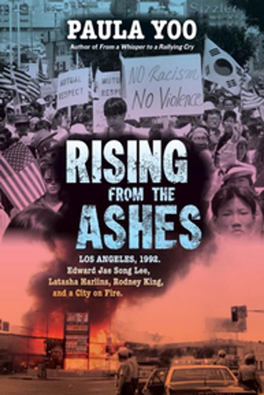 Rising from the Ashes: Los Angeles, 1992. Edward Jae Song Lee, Latasha Harlins, Rodney King, and a City on Fire - Paula Yoo - ebook