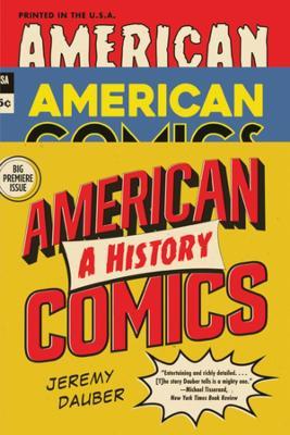 American Comics: A History - Jeremy Dauber - cover