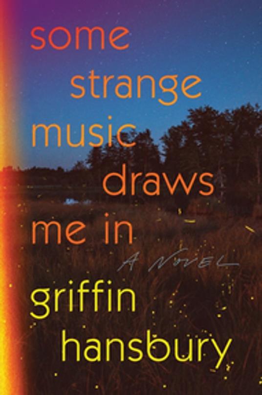 Some Strange Music Draws Me In: A Novel