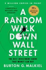 A Random Walk Down Wall Street: The Best Investment Guide That Money Can Buy