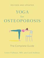 Yoga for Osteoporosis: The Complete Guide (Completely Revised and Updated)