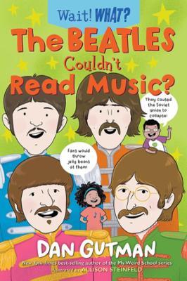 The Beatles Couldn't Read Music? - Dan Gutman - cover