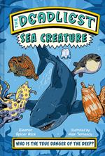 The Deadliest: Sea Creature