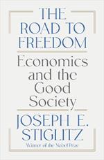 The Road to Freedom: Economics and the Good Society