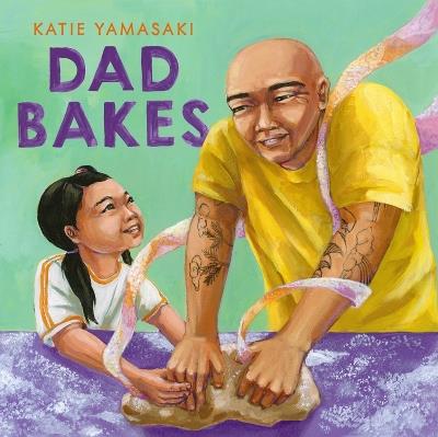 Dad Bakes - Katie Yamasaki - cover