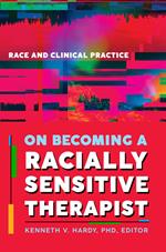 On Becoming a Racially Sensitive Therapist: Race and Clinical Practice