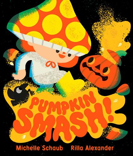 Pumpkin Smash! - Michelle Schaub,Rilla Alexander - ebook