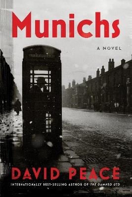 Munichs: A Novel - David Peace - cover