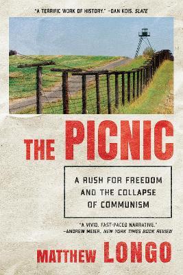 The Picnic: A Rush for Freedom and the Collapse of Communism - Matthew Longo - cover