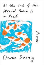At the End of the World There Is a Pond: Poems