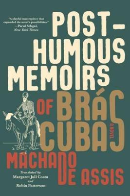 Posthumous Memoirs of Brás Cubas: A Novel - Joaquim Maria Machado de Assis - cover