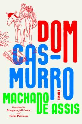 Dom Casmurro: A Novel - Joaquim Maria Machado de Assis - cover