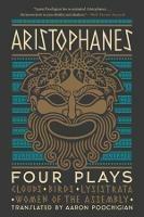 Aristophanes: Four Plays: Clouds, Birds, Lysistrata, Women of the Assembly - Aristophanes - cover
