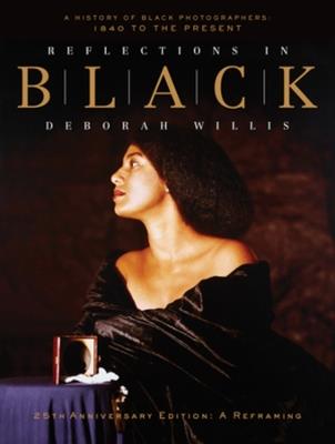 Reflections in Black: A History of Black Photographers: 1840 to the Present - Deborah Willis - cover
