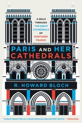 Paris and Her Cathedrals - R. Howard Bloch - cover