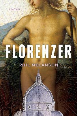 Florenzer: A Novel - Phil Melanson - cover