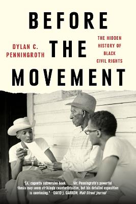 Before the Movement: The Hidden History of Black Civil Rights - Dylan C. Penningroth - cover