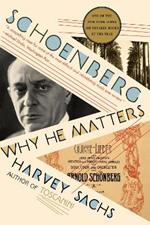 Schoenberg: Why He Matters