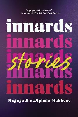 Innards: Stories - Magogodi oaMphela Makhene - cover