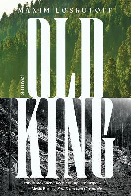 Old King: A Novel - Maxim Loskutoff - cover