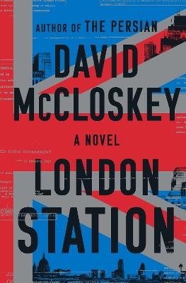 London Station: A Novel - David McCloskey - cover