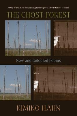 The Ghost Forest: New and Selected Poems - Kimiko Hahn - cover