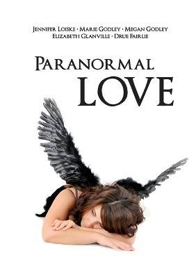 Paranormal Love - Jennifer Loiske,Marie Godley,Megan Godley - cover