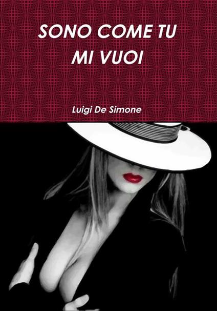 Sono come tu mi vuoi - Luigi De Simone - ebook