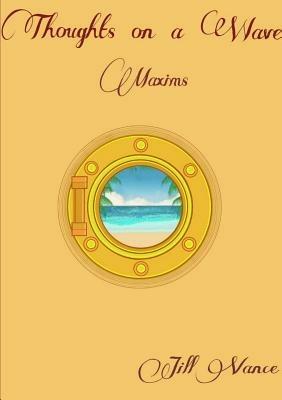 Thoughts on a Wave, Maxims - Jill Vance - cover