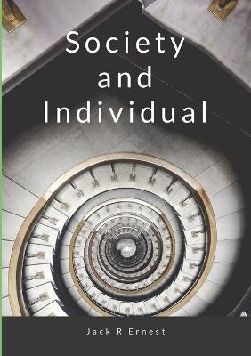 Society and Individual - Jack R Ernest - cover