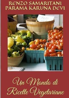 Un Mondo di Ricette Vegetariane - Renzo Samaritani - ebook