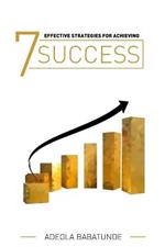 7 Effective Strategies for Achieving Success