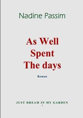 As Well Spent the Days - nadine passim - cover