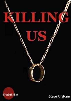 Killing Us - Steve Airstone - cover