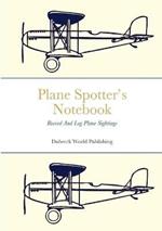Plane Spotter's Notebook: Record And Log Plane Sightings
